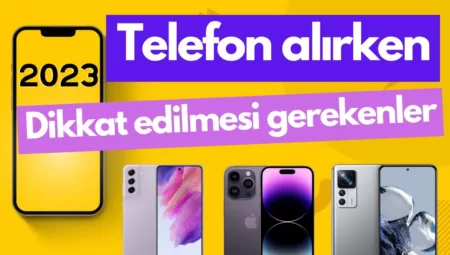 İkinci El Cep Telefonu Alırken Dikkat Etmemiz Gerekenler