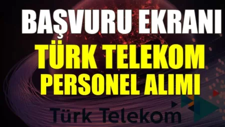 Türk Telekom Mülakatsız Personel Alımı
