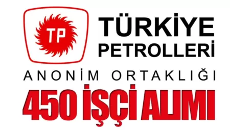 Türkiye Petrolleri 450 Personel Alımı İlanı